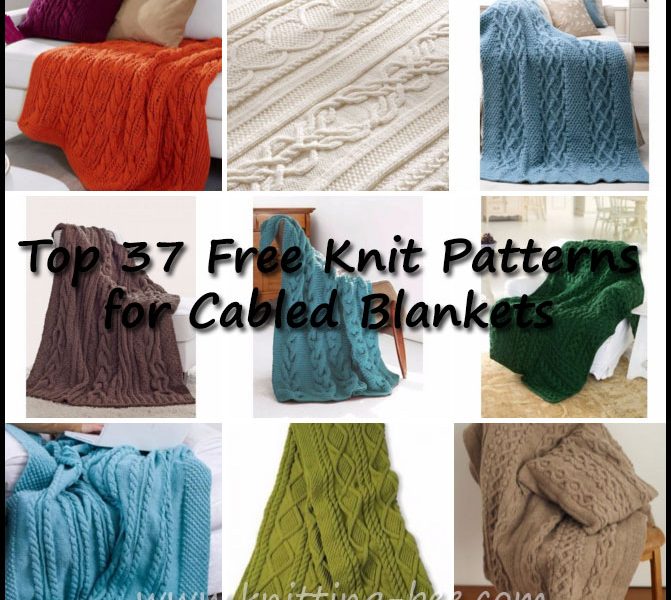 Top 37 Free Cabled Blanket and Afghan Knitting Patterns