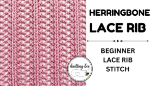 Herringbone Lace Rib Stitch Tutorial