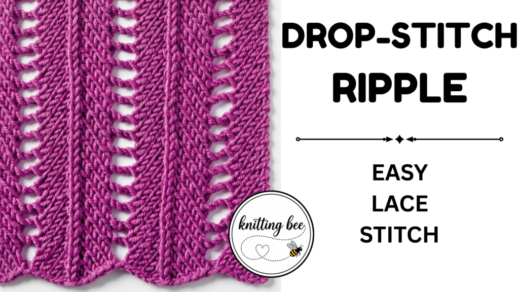 Drop Stitch Ripple Lace Stitch Knitting Pattern