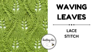Waving Leaves – Free Lace Knitting Stitch Pattern