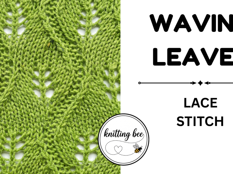 Waving Leaves – Free Lace Knitting Stitch Pattern